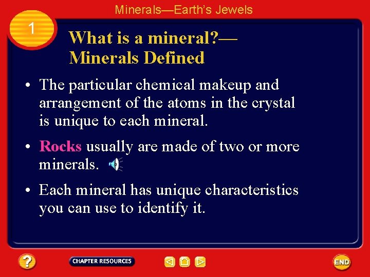 Minerals—Earth’s Jewels 1 What is a mineral? — Minerals Defined • The particular chemical