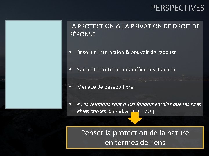 PERSPECTIVES LA PROTECTION & LA PRIVATION DE DROIT DE RÉPONSE • Besoin d’interaction &