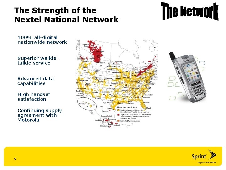 The Strength of the Nextel National Network 100% all digital nationwide network Superior walkie