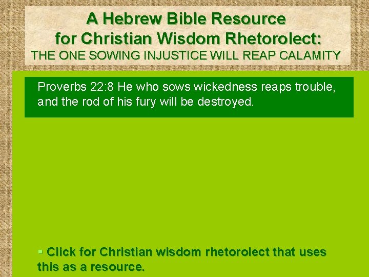 A Hebrew Bible Resource for Christian Wisdom Rhetorolect: THE ONE SOWING INJUSTICE WILL REAP