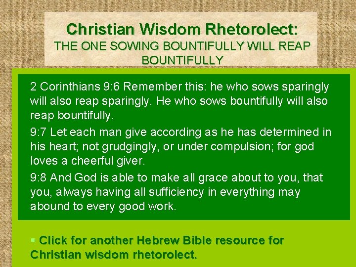 Christian Wisdom Rhetorolect: THE ONE SOWING BOUNTIFULLY WILL REAP BOUNTIFULLY 2 Corinthians 9: 6