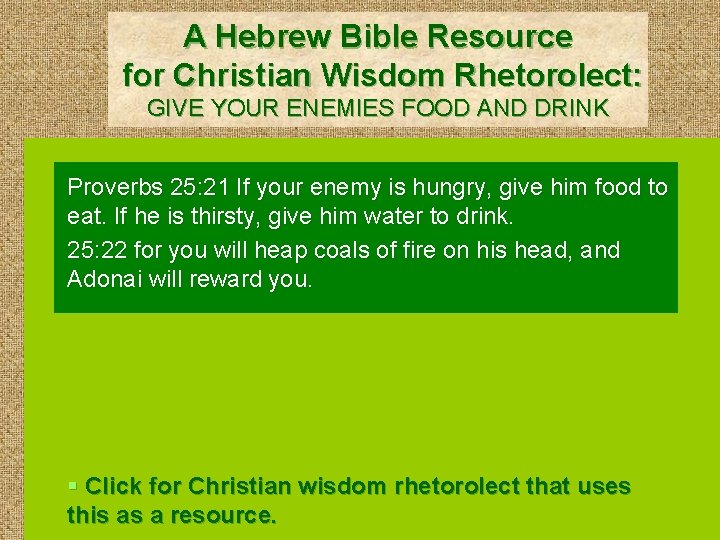 A Hebrew Bible Resource for Christian Wisdom Rhetorolect: GIVE YOUR ENEMIES FOOD AND DRINK