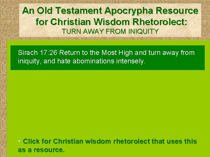 An Old Testament Apocrypha Resource for Christian Wisdom Rhetorolect: TURN AWAY FROM INIQUITY Sirach