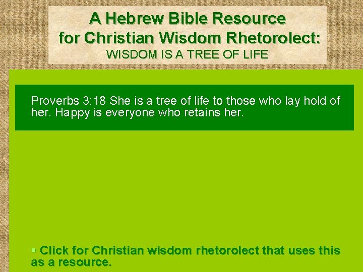 A Hebrew Bible Resource for Christian Wisdom Rhetorolect: WISDOM IS A TREE OF LIFE