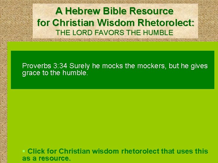 A Hebrew Bible Resource for Christian Wisdom Rhetorolect: THE LORD FAVORS THE HUMBLE Proverbs