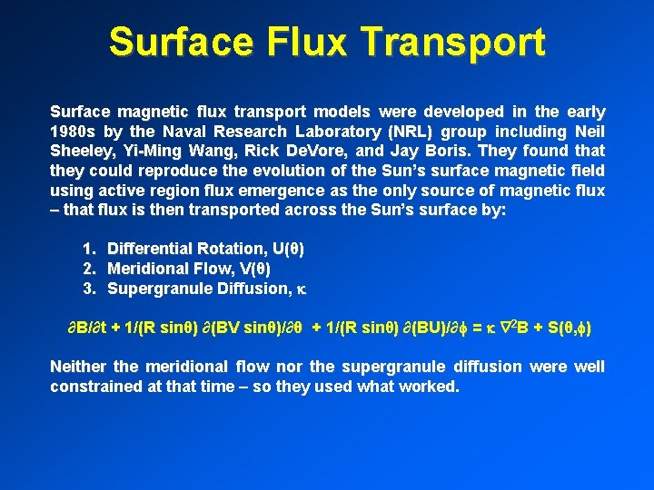Surface Flux Transport Surface magnetic flux transport models were developed in the early 1980