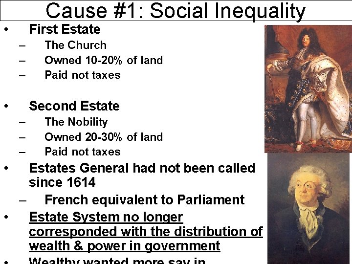 Cause #1: Social Inequality • First Estate – – – • Second Estate –