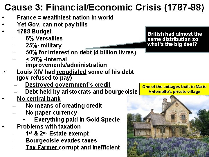 Cause 3: Financial/Economic Crisis (1787 -88) • • • France = wealthiest nation in