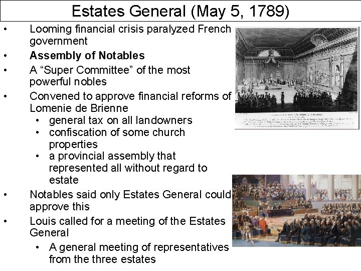 Estates General (May 5, 1789) • • • Looming financial crisis paralyzed French government