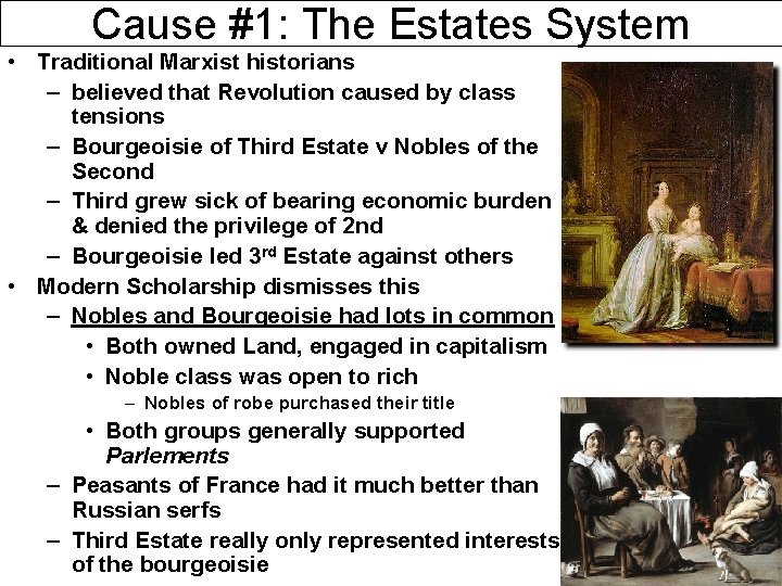 Cause #1: The Estates System • Traditional Marxist historians – believed that Revolution caused