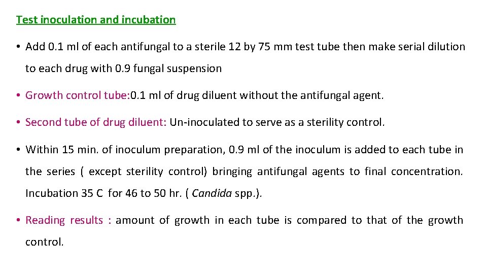 Test inoculation and incubation • Add 0. 1 ml of each antifungal to a
