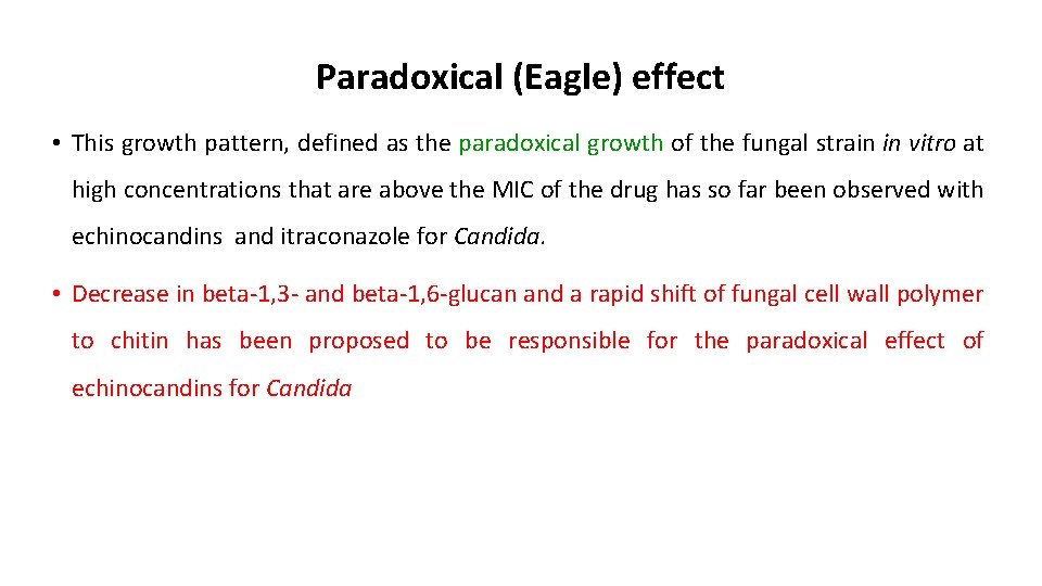 Paradoxical (Eagle) effect • This growth pattern, defined as the paradoxical growth of the