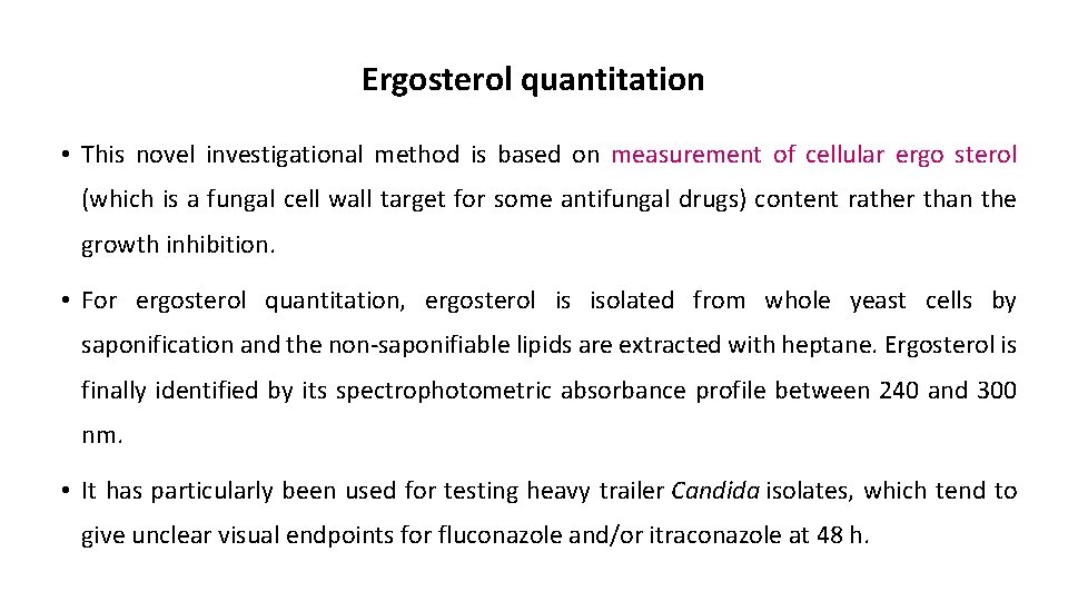 Ergosterol quantitation • This novel investigational method is based on measurement of cellular ergo
