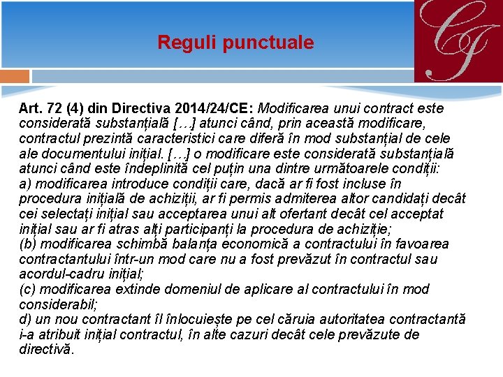 Reguli punctuale Art. 72 (4) din Directiva 2014/24/CE: Modificarea unui contract este considerată substanțială