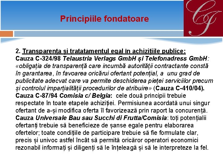 Principiile fondatoare 2. Transparența și tratatamentul egal în achizițiile publice: Cauza C-324/98 Telaustria Verlags