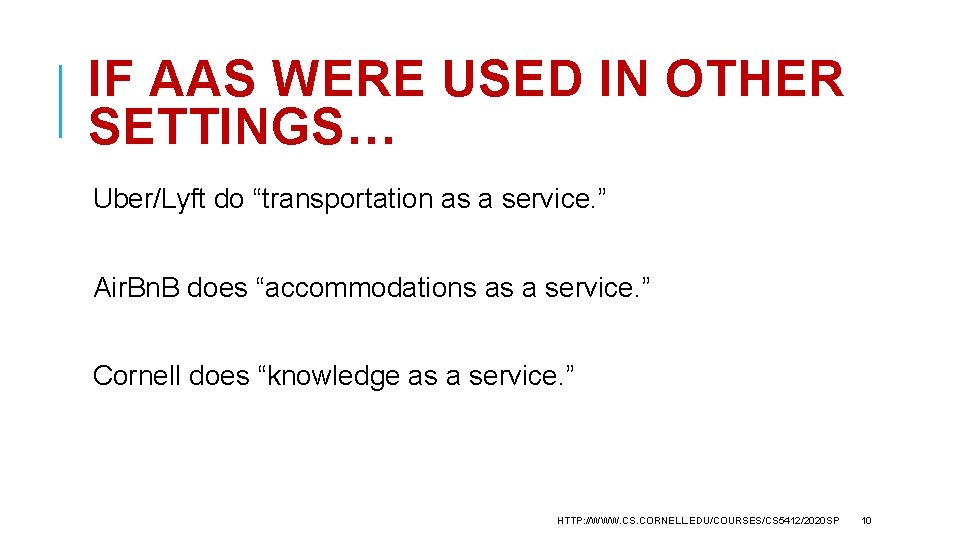IF AAS WERE USED IN OTHER SETTINGS… Uber/Lyft do “transportation as a service. ”