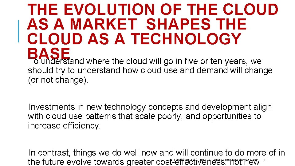 THE EVOLUTION OF THE CLOUD AS A MARKET SHAPES THE CLOUD AS A TECHNOLOGY