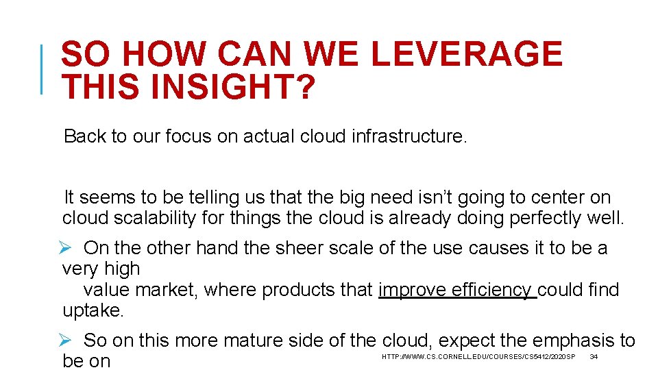 SO HOW CAN WE LEVERAGE THIS INSIGHT? Back to our focus on actual cloud