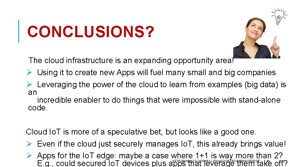 CONCLUSIONS? The cloud infrastructure is an expanding opportunity area! Ø Using it to create