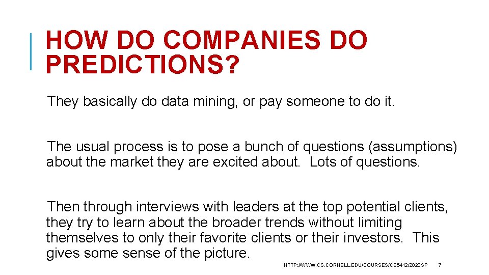 HOW DO COMPANIES DO PREDICTIONS? They basically do data mining, or pay someone to