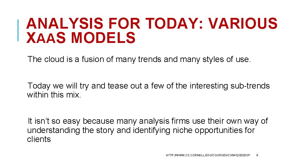 ANALYSIS FOR TODAY: VARIOUS XAAS MODELS The cloud is a fusion of many trends