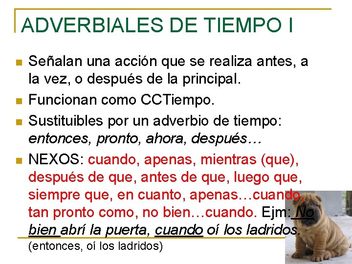 ADVERBIALES DE TIEMPO I n n Señalan una acción que se realiza antes, a