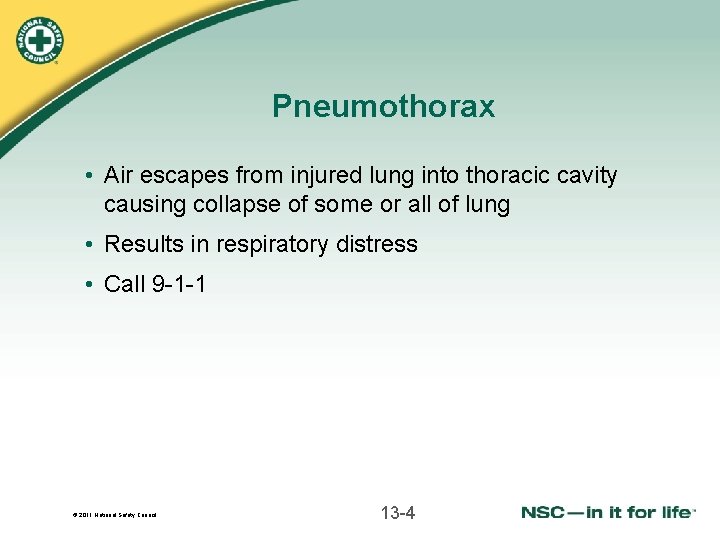 Pneumothorax • Air escapes from injured lung into thoracic cavity causing collapse of some