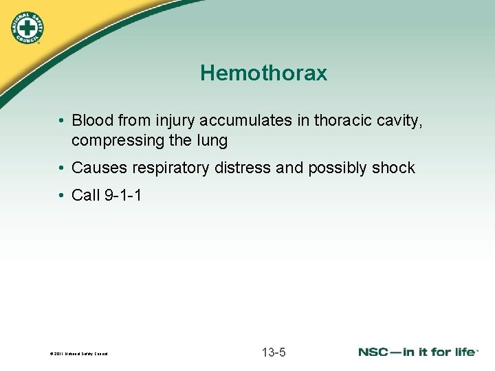 Hemothorax • Blood from injury accumulates in thoracic cavity, compressing the lung • Causes