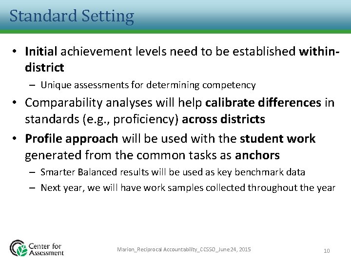 Standard Setting • Initial achievement levels need to be established withindistrict – Unique assessments