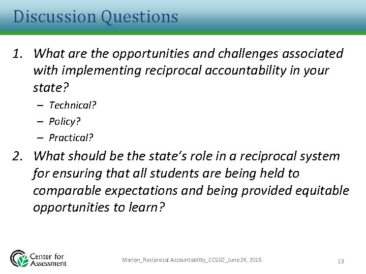 Discussion Questions 1. What are the opportunities and challenges associated with implementing reciprocal accountability