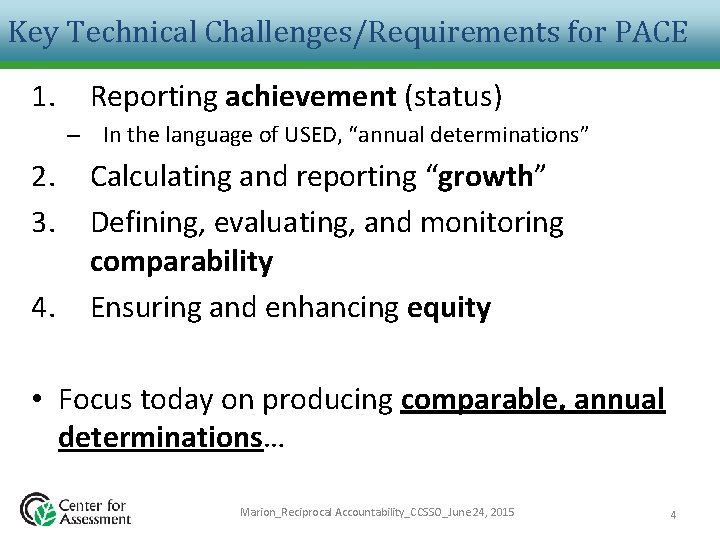 Key Technical Challenges/Requirements for PACE 1. Reporting achievement (status) – In the language of