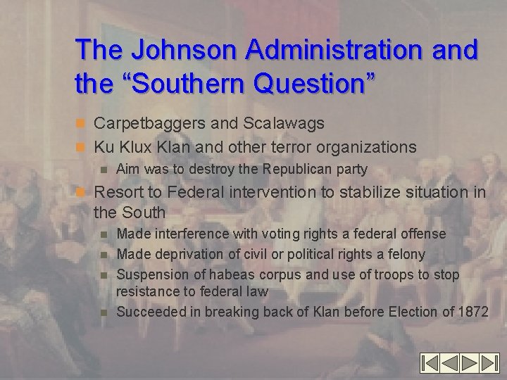 The Johnson Administration and the “Southern Question” n Carpetbaggers and Scalawags n Ku Klux