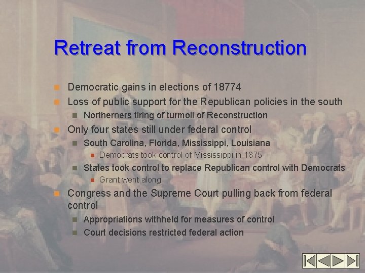 Retreat from Reconstruction n Democratic gains in elections of 18774 n Loss of public