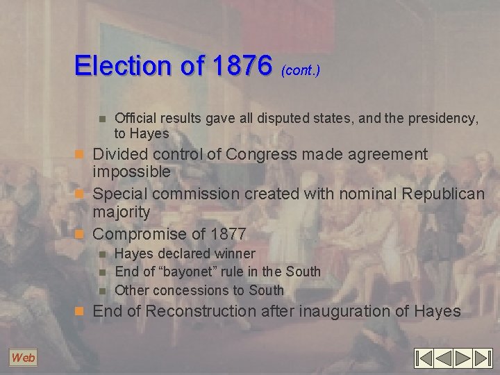 Election of 1876 (cont. ) n Official results gave all disputed states, and the