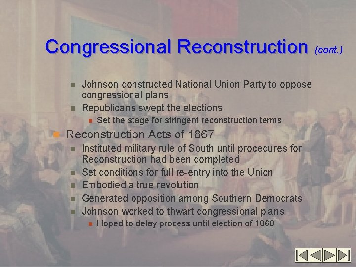Congressional Reconstruction (cont. ) Johnson constructed National Union Party to oppose congressional plans n