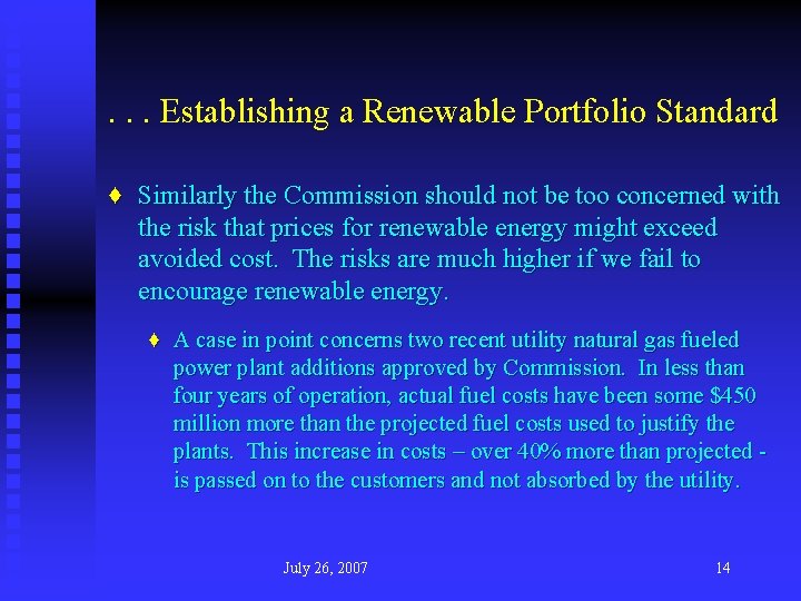 . . . Establishing a Renewable Portfolio Standard ♦ Similarly the Commission should not