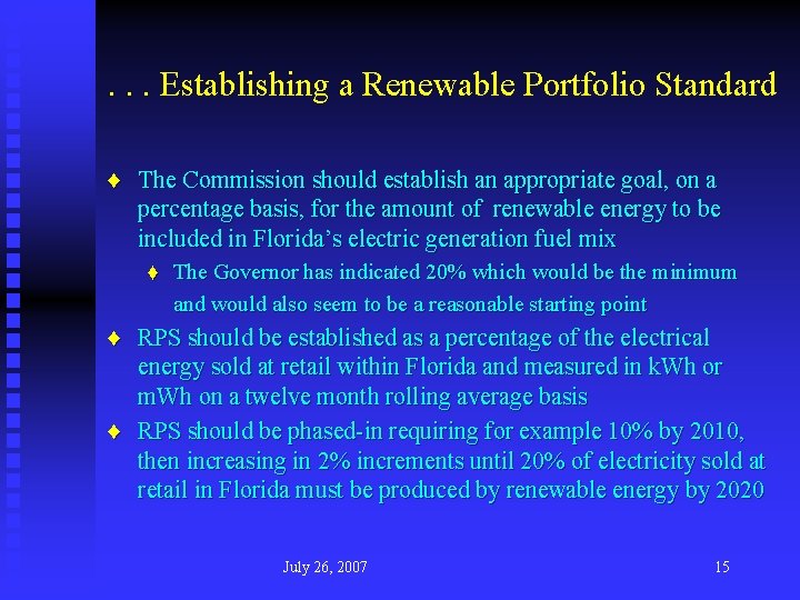 . . . Establishing a Renewable Portfolio Standard ♦ The Commission should establish an