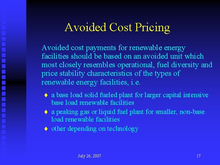 Avoided Cost Pricing Avoided cost payments for renewable energy facilities should be based on