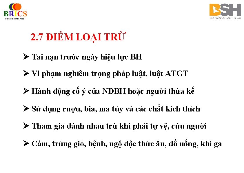 2. 7 ĐIỂM LOẠI TRỪ Tai nạn trước ngày hiệu lực BH Vi phạm