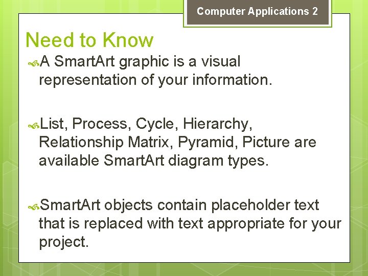 Computer Applications 2 Need to Know A Smart. Art graphic is a visual representation