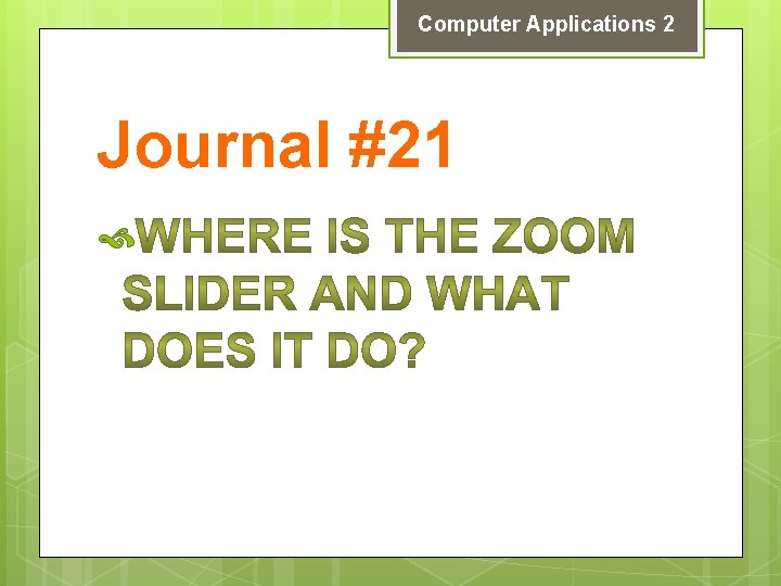 Computer Applications 2 Journal #21 