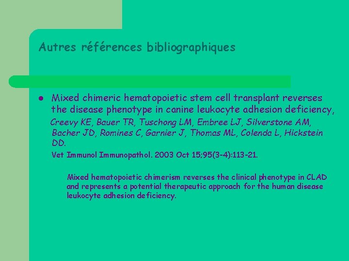 Autres références bibliographiques l Mixed chimeric hematopoietic stem cell transplant reverses the disease phenotype