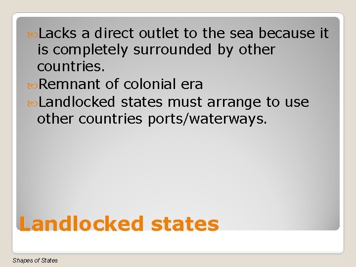  Lacks a direct outlet to the sea because it is completely surrounded by