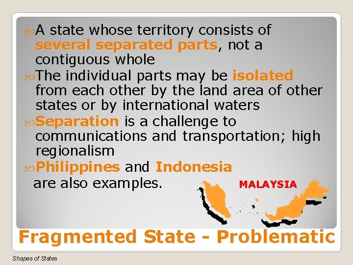  A state whose territory consists of several separated parts, parts not a contiguous