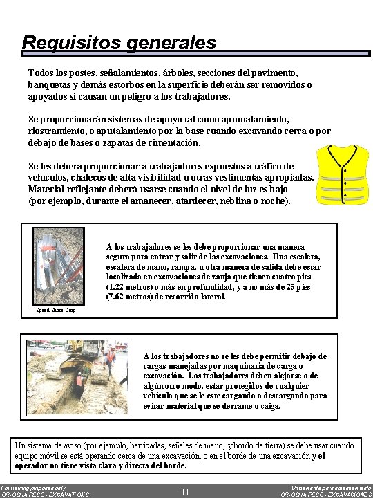 Requisitos generales Todos los postes, señalamientos, árboles, secciones del pavimento, banquetas y demás estorbos