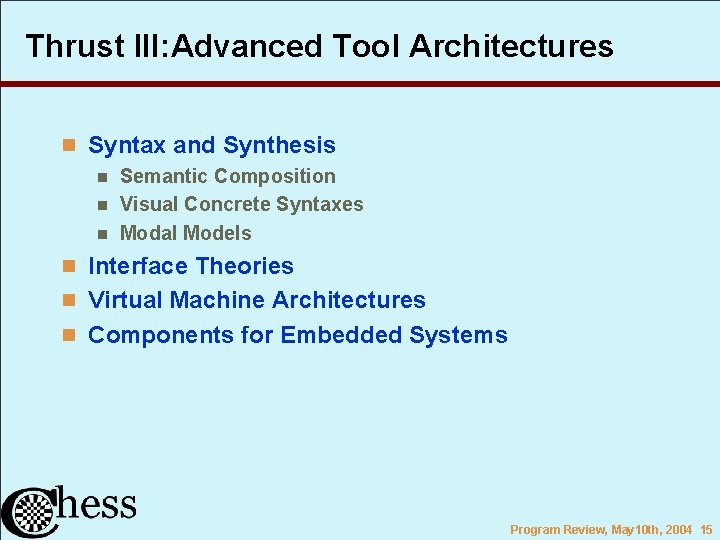 Thrust III: Advanced Tool Architectures n Syntax and Synthesis n Semantic Composition n Visual