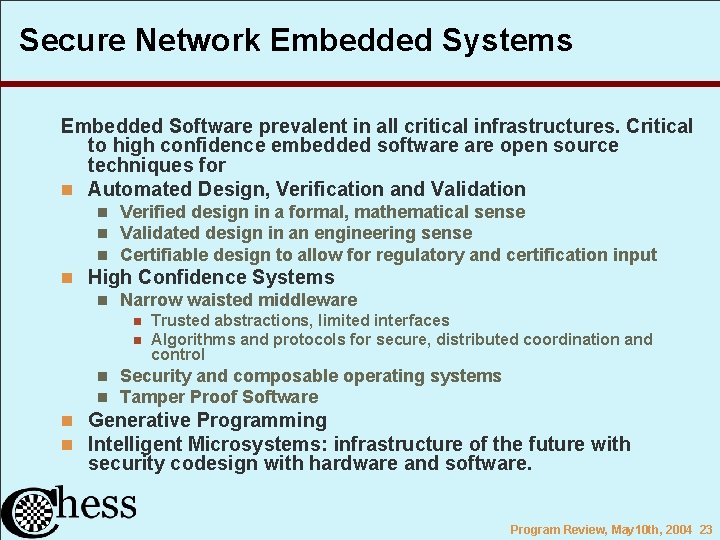 Secure Network Embedded Systems Embedded Software prevalent in all critical infrastructures. Critical to high