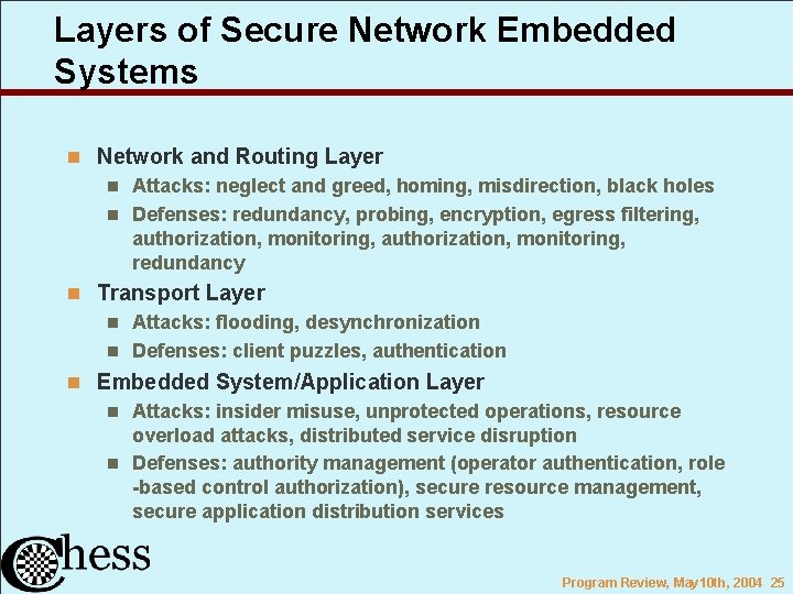 Layers of Secure Network Embedded Systems n Network and Routing Layer Attacks: neglect and