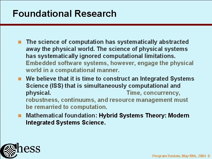 Foundational Research n The science of computation has systematically abstracted away the physical world.