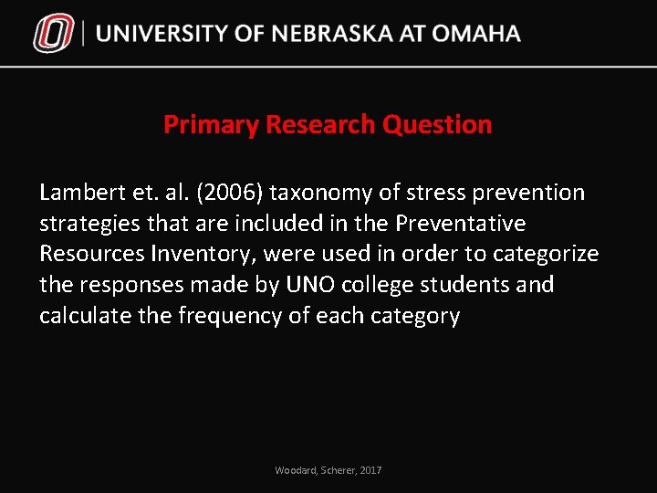 Primary Research Question Lambert et. al. (2006) taxonomy of stress prevention strategies that are